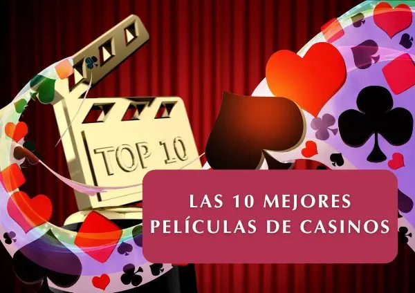 las 10 mejores películas de casinos