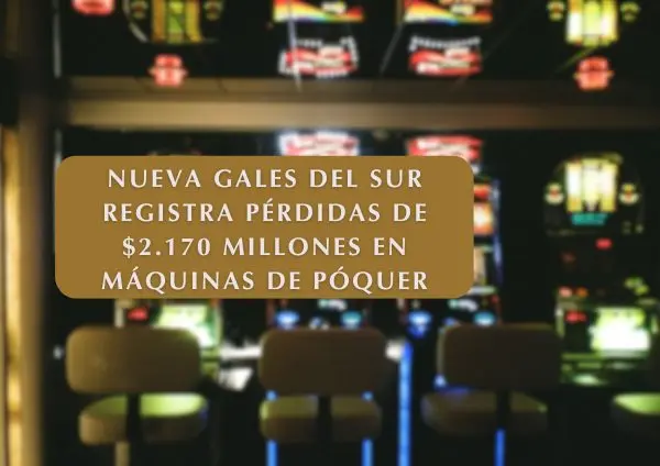 Nueva Gales del Sur pierde $2.170 millones en tragamonedas