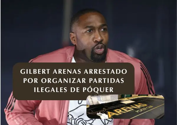 Gilbert Arenas arrestado por organizar partidas ilegales de póquer