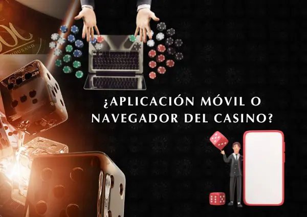 aplicación de casino o navegador