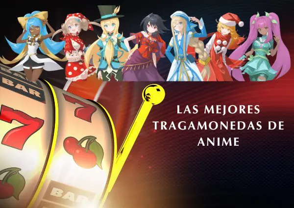 Las Mejores Tragamonedas de Anime